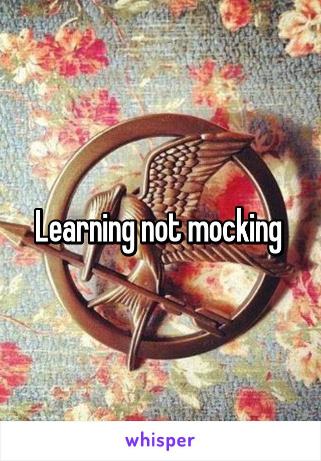 Learning not mocking 