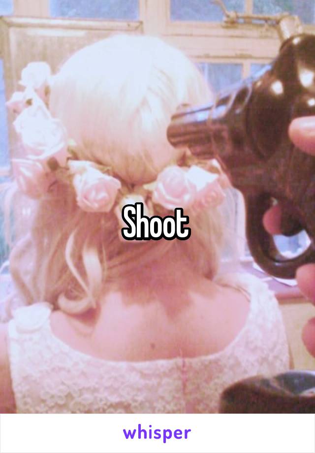 Shoot 