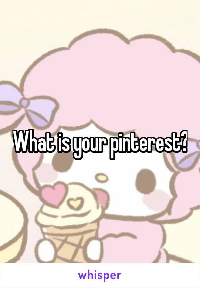 What is your pinterest?