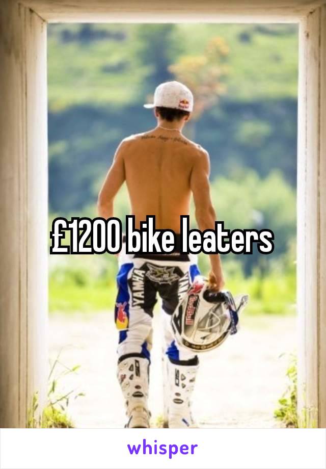 £1200 bike leaters