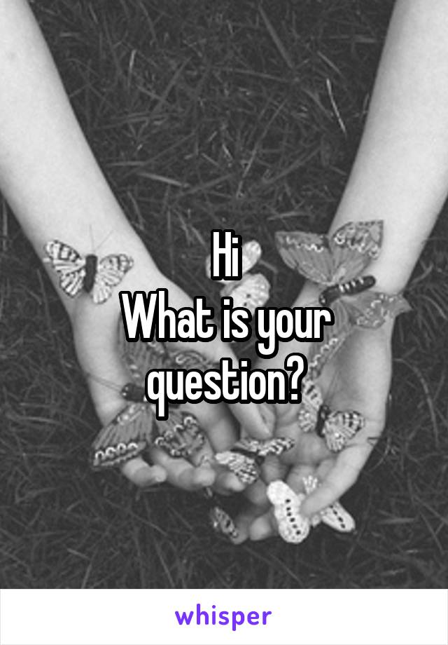 Hi
What is your question?