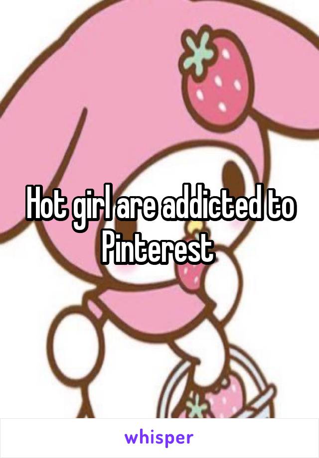 Hot girl are addicted to Pinterest 