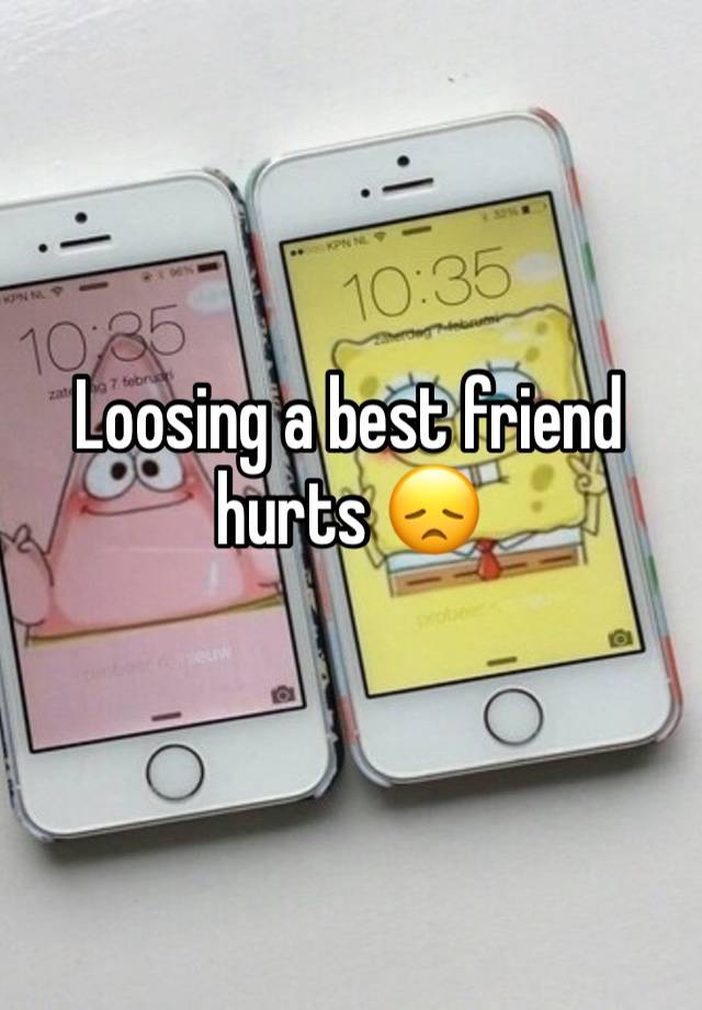 Loosing a best friend hurts 😞 