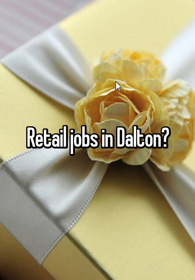 Retail jobs in Dalton?