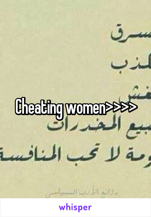 Cheating women>>>>