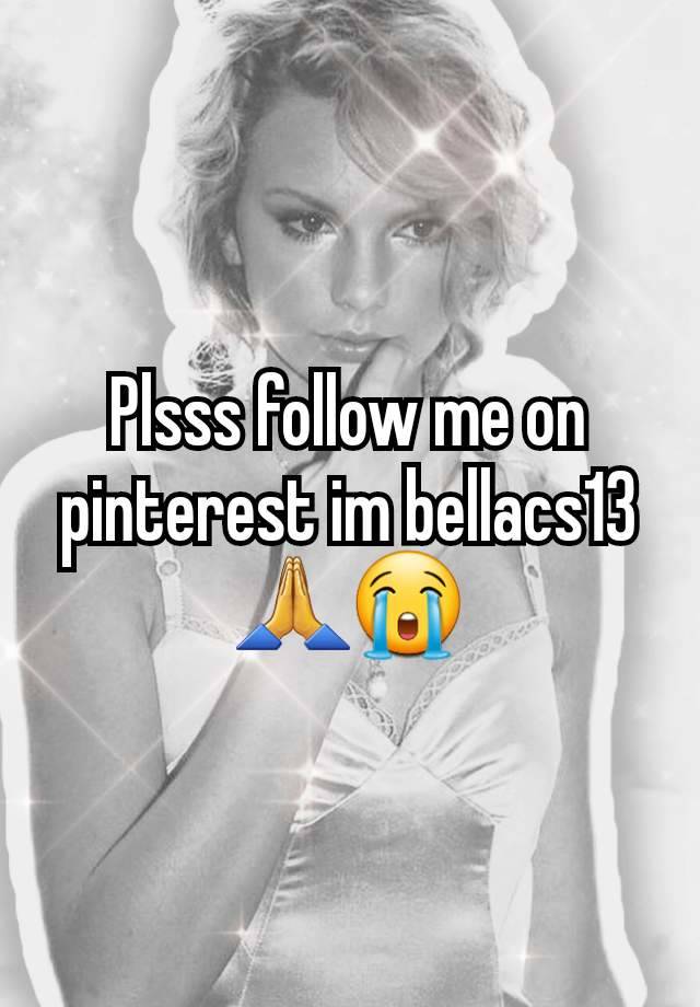 Plsss follow me on pinterest im bellacs13 🙏😭