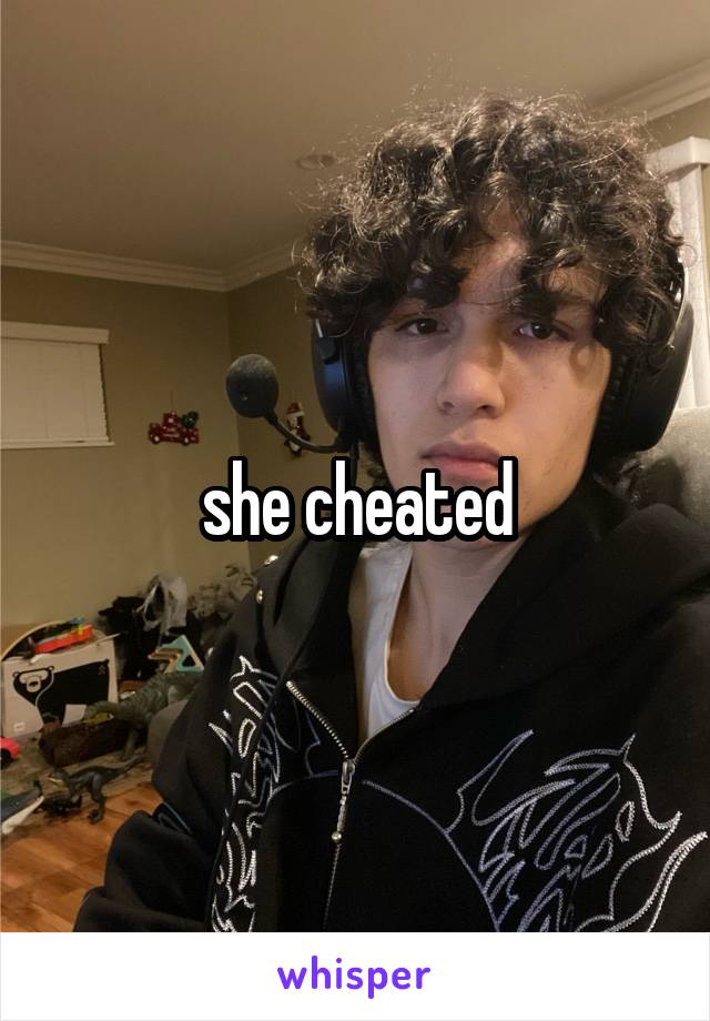 she cheated