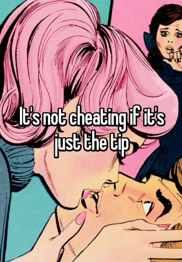 It's not cheating if it's just the tip