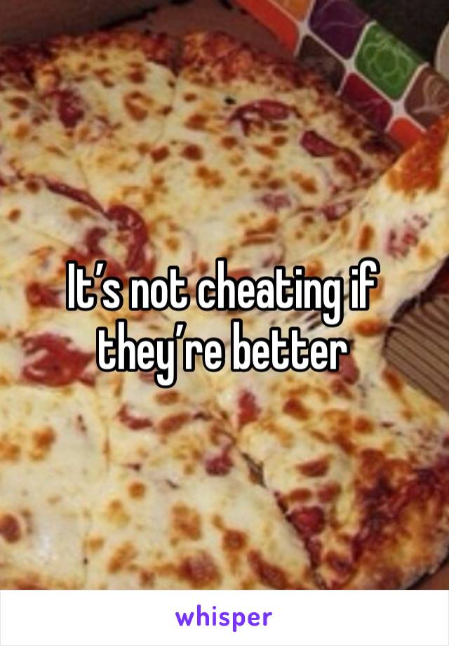 It’s not cheating if they’re better