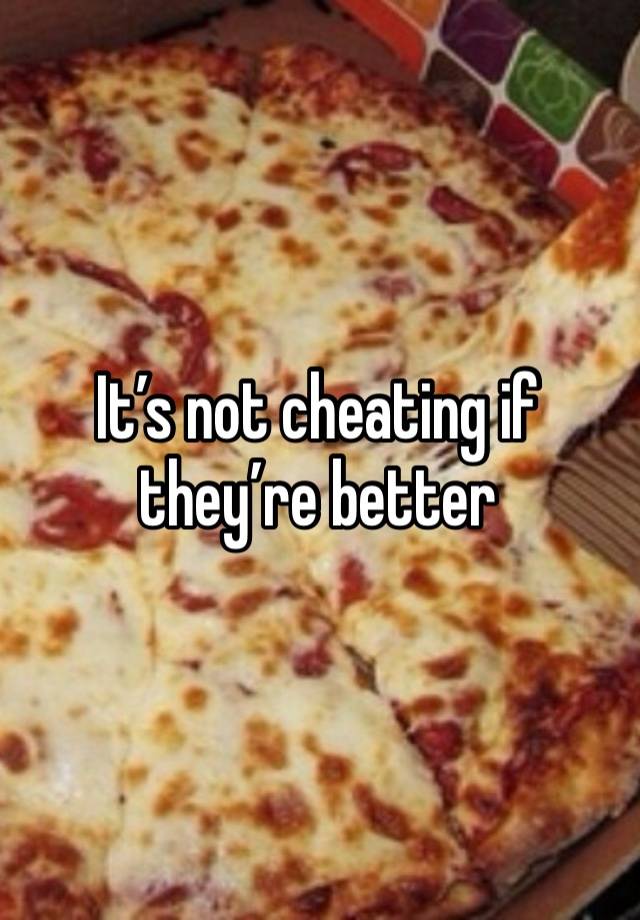 It’s not cheating if they’re better