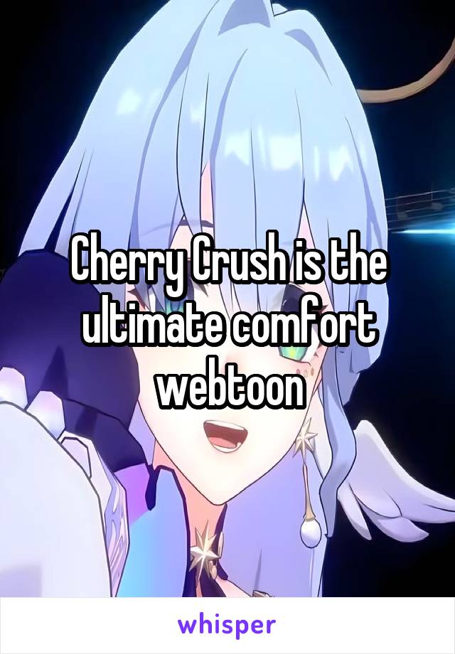 Cherry Crush is the ultimate comfort webtoon