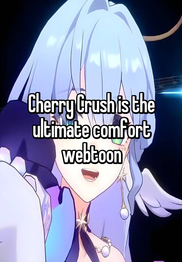 Cherry Crush is the ultimate comfort webtoon