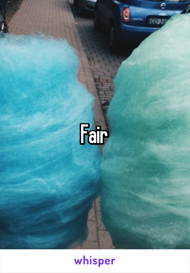 Fair 