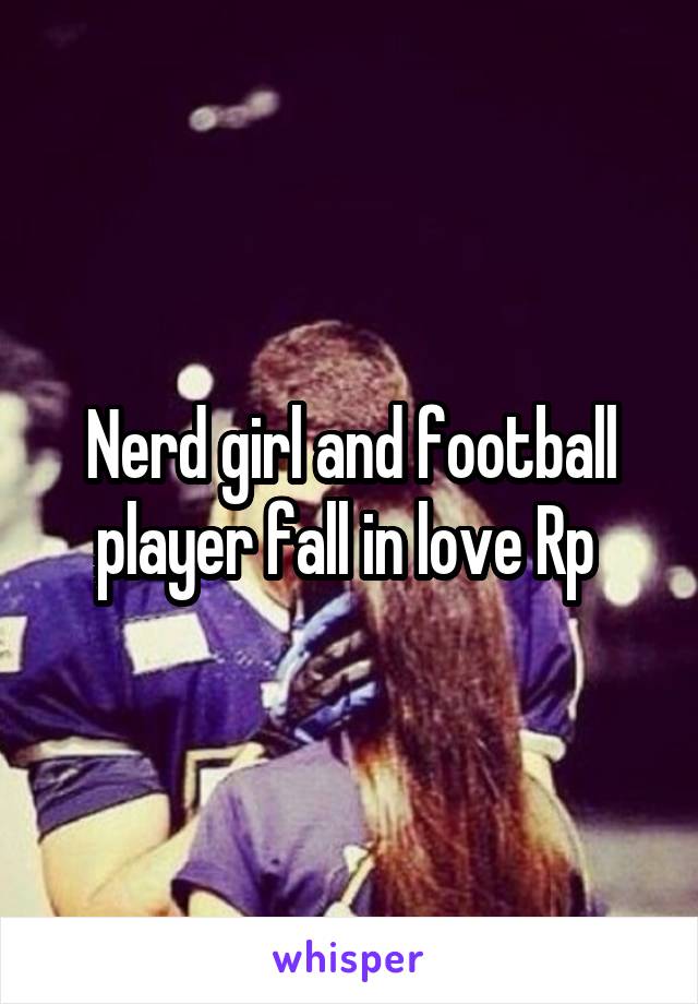 Nerd girl and football player fall in love Rp 