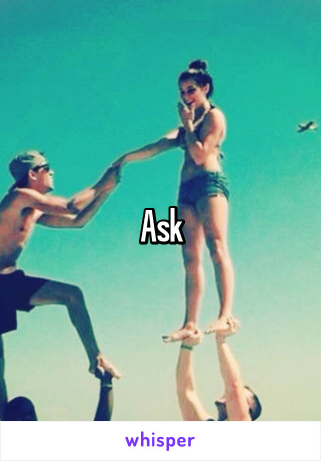 Ask