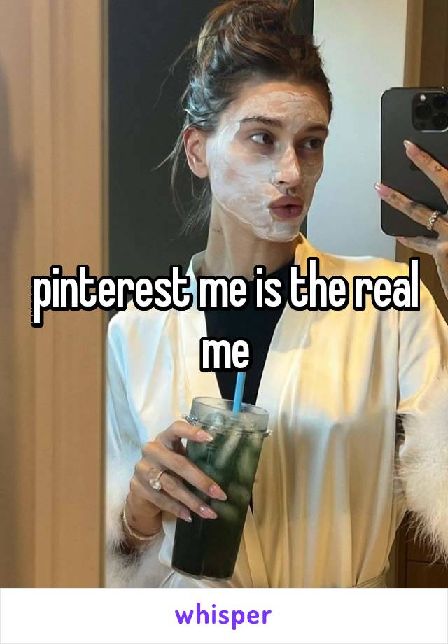 pinterest me is the real me