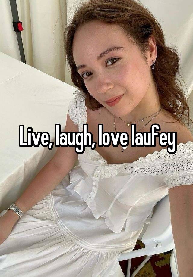  Live, laugh, love laufey