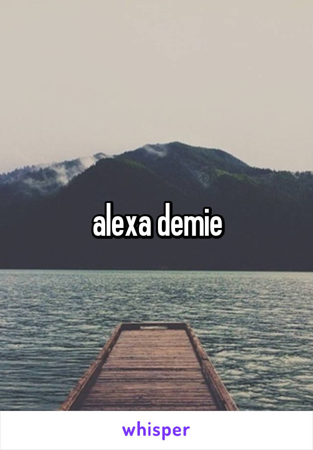 alexa demie