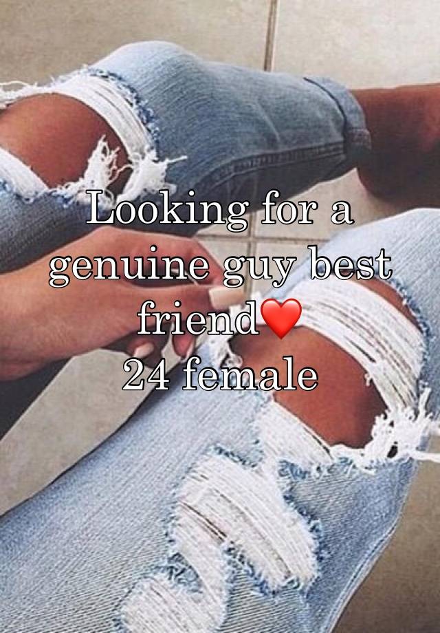 Looking for a genuine guy best friend❤️ 
24 female 
