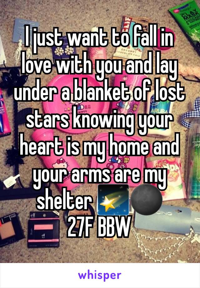 I just want to fall in love with you and lay under a blanket of lost stars knowing your heart is my home and your arms are my shelter 🌠🌑
27F BBW
