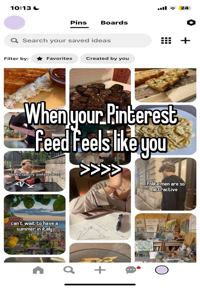 When your Pinterest feed feels like you >>>>