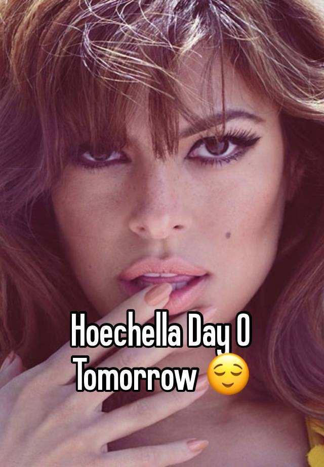 Hoechella Day 0 Tomorrow 😌