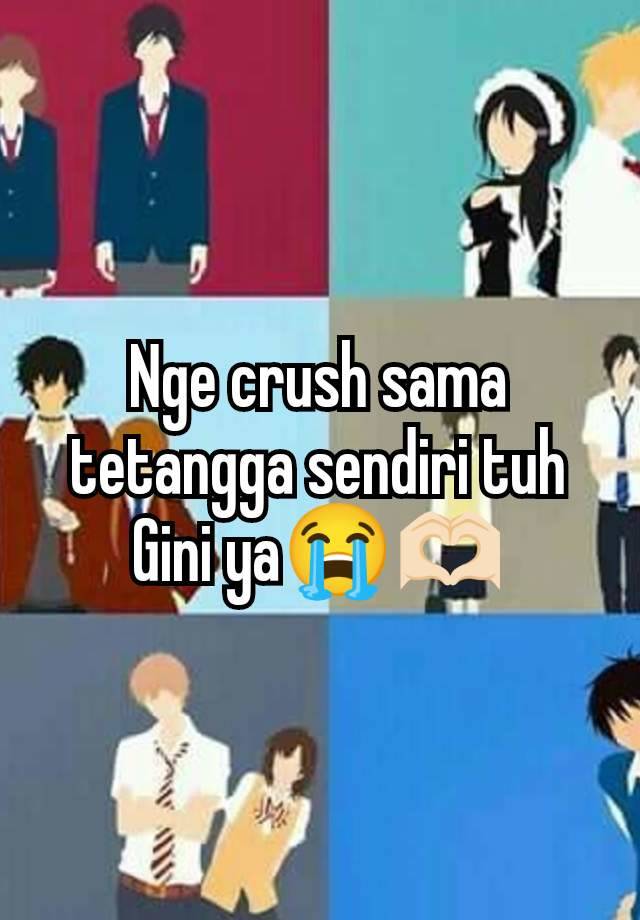 Nge crush sama tetangga sendiri tuh Gini ya😭🫶🏻