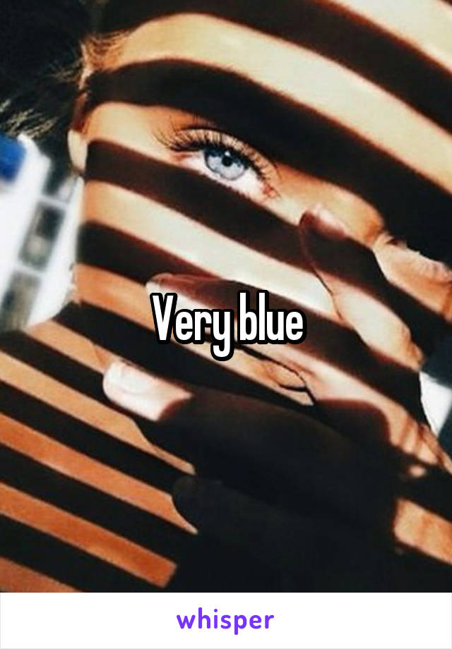 Very blue