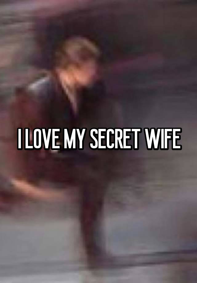 I LOVE MY SECRET WIFE