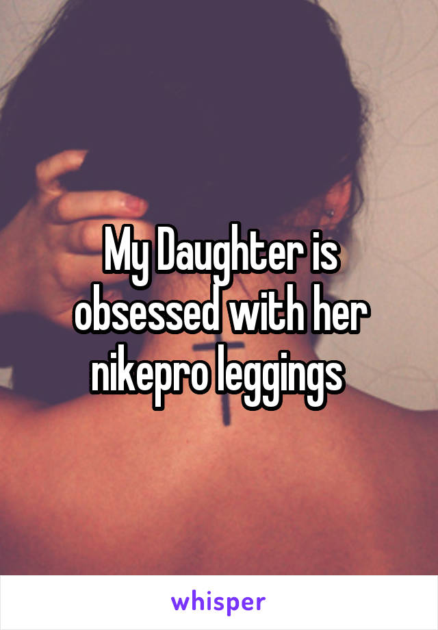 My Daughter is obsessed with her nikepro leggings 