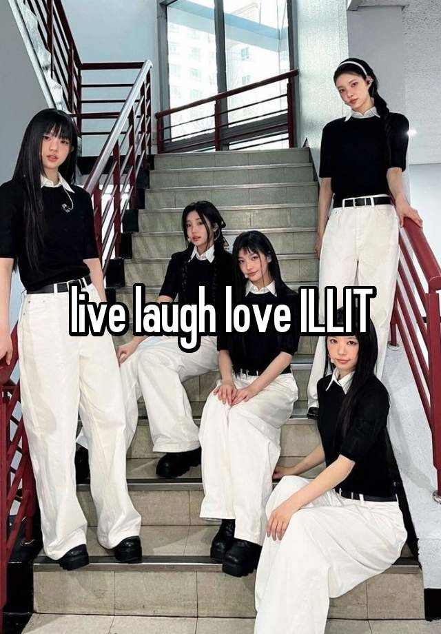 live laugh love ILLIT