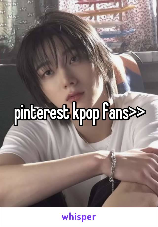 pinterest kpop fans>>