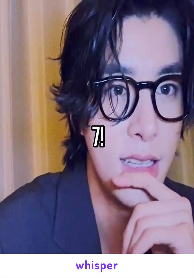 7!