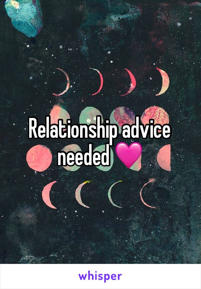 Relationship advice needed 🩷