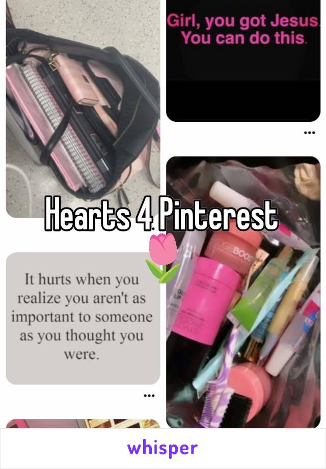 Hearts 4 Pinterest 🌷