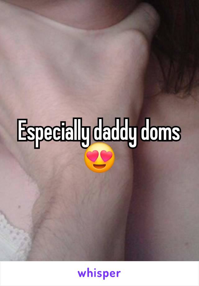 Especially daddy doms 😍