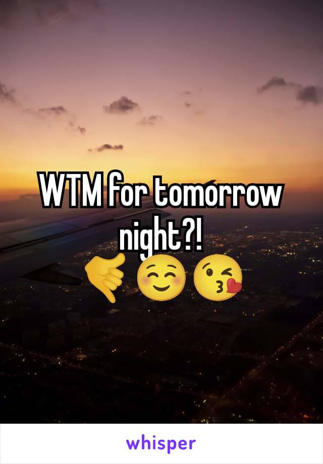 WTM for tomorrow night?!
🤙☺️😘