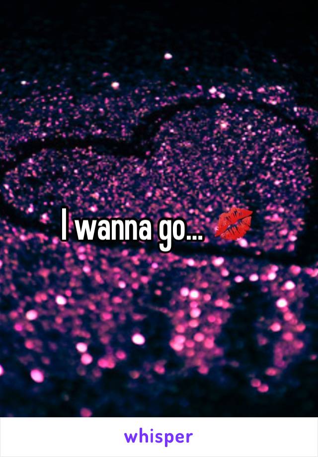 I wanna go… 💋