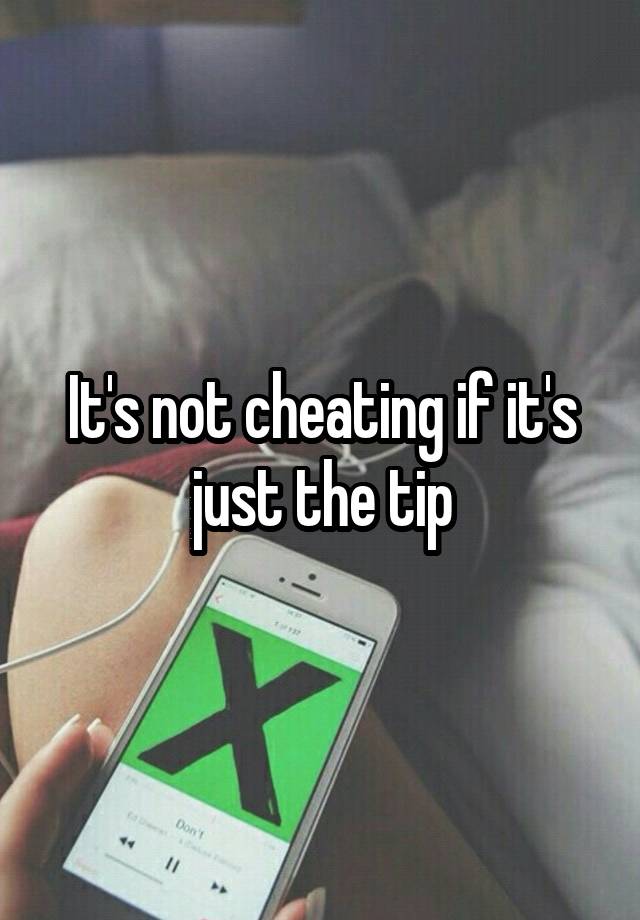 It's not cheating if it's just the tip