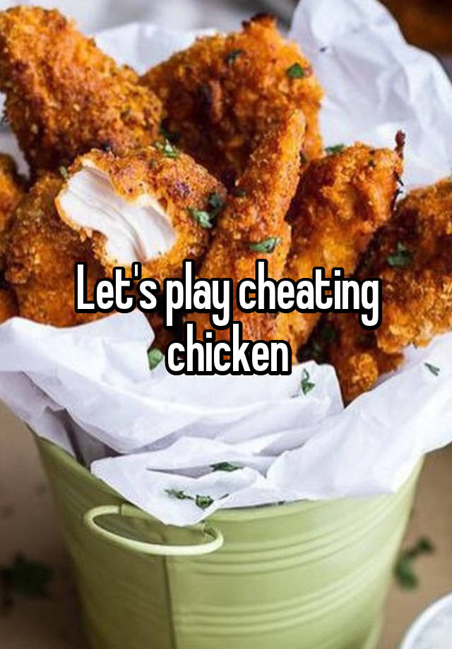 Let's play cheating chicken