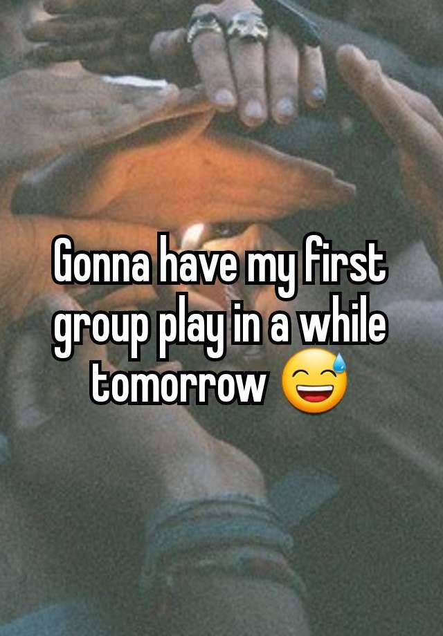 Gonna have my first group play in a while tomorrow 😅