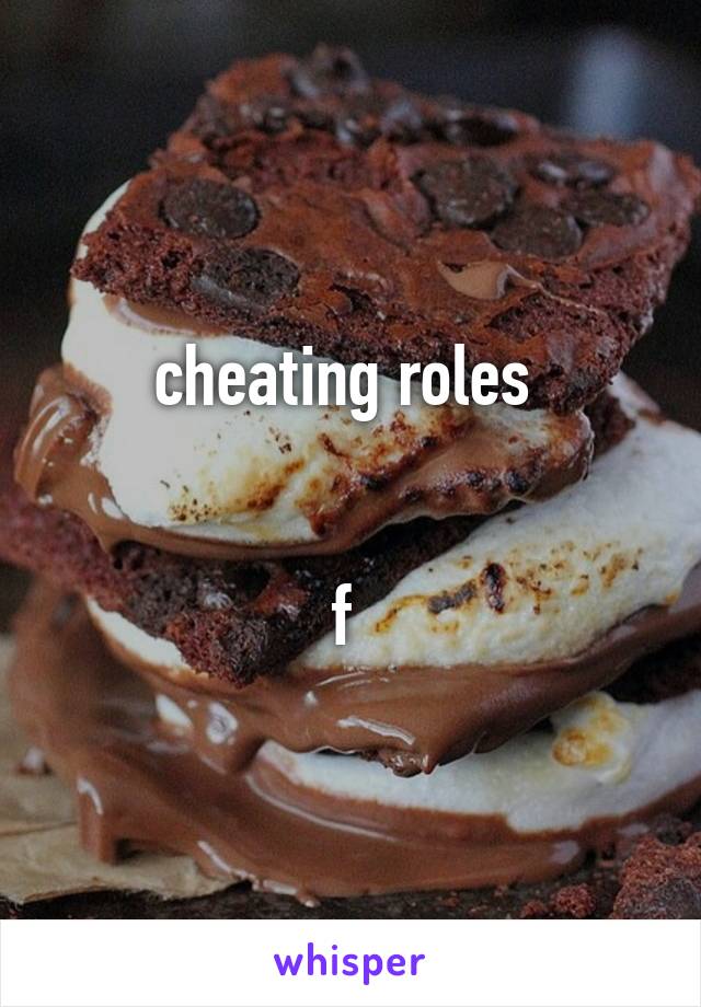 cheating roles 


f 