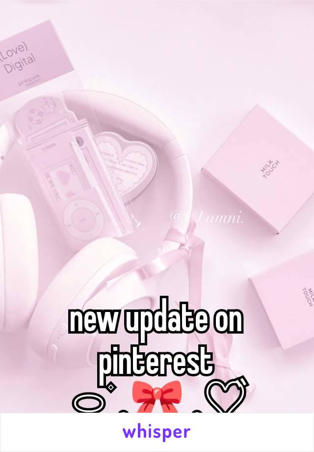 new update on pinterest
⬭۫ 𓈒🎀 𓈒♡゙