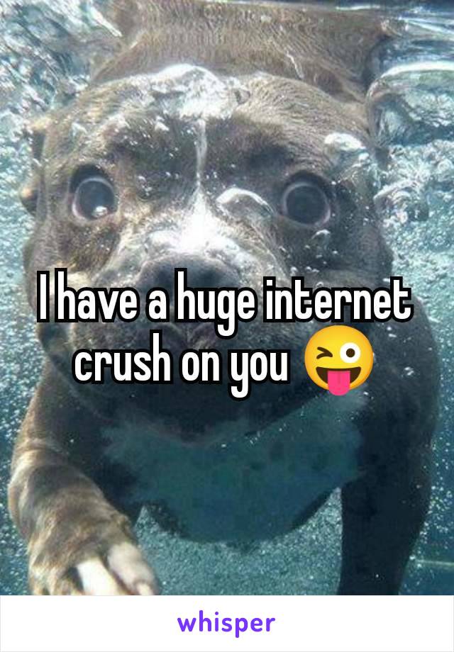 I have a huge internet crush on you 😜