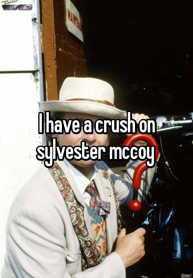 I have a crush on sylvester mccoy 