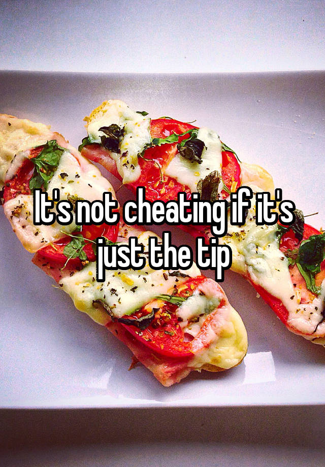 It's not cheating if it's just the tip