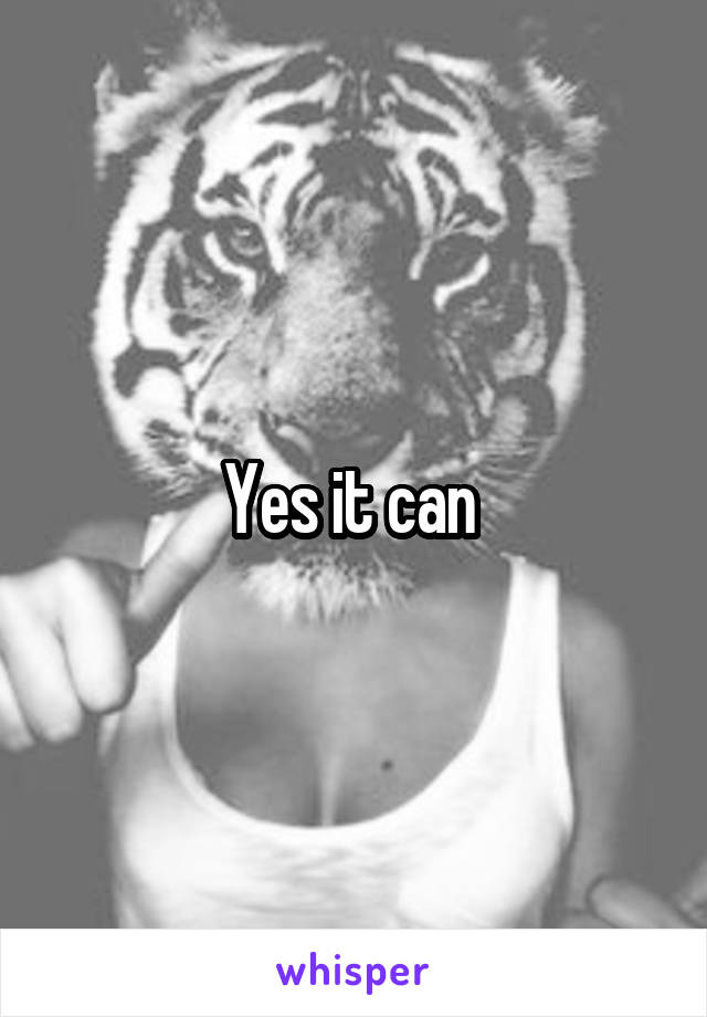 Yes it can 