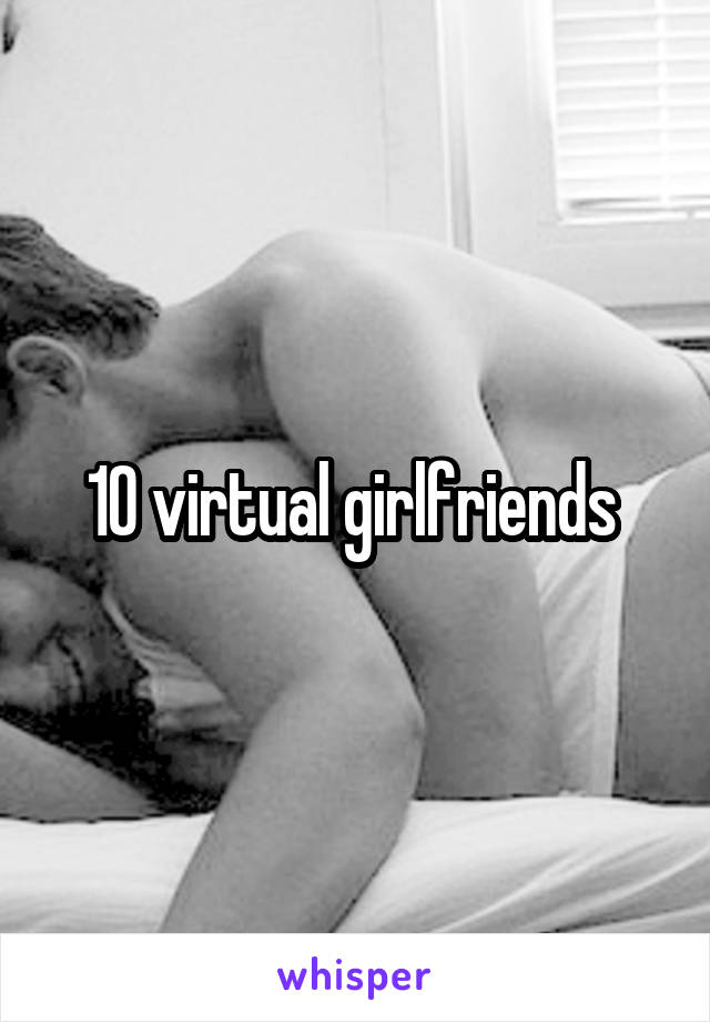 10 virtual girlfriends 