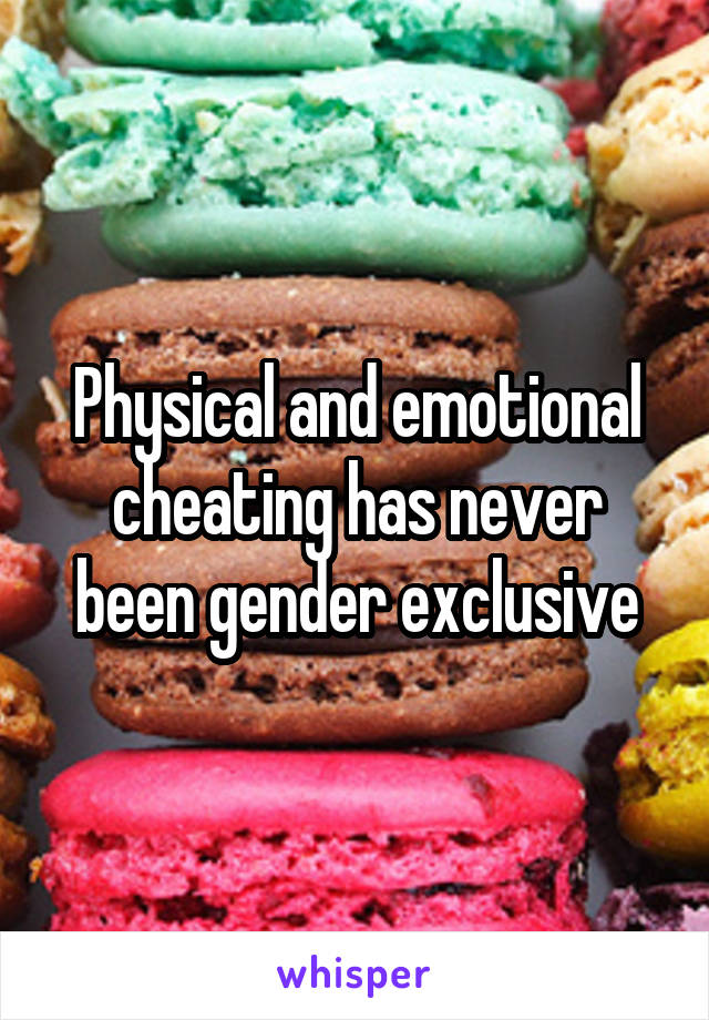 Physical and emotional cheating has never been gender exclusive