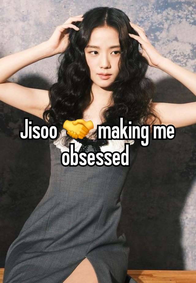 Jisoo 🤝 making me obsessed 